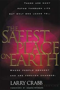 Hardcover The Safest Place on Earth: Where People Connect and Are Forever Changed Book