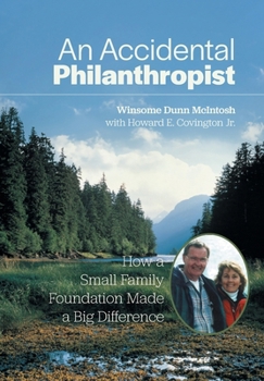 Hardcover An Accidental Philanthropist: How A Small Family Foundation Made A Big Difference Book