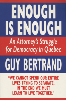 Paperback Enough Is Enough: An Attorney's Struggle for Democracy in Quebec Book