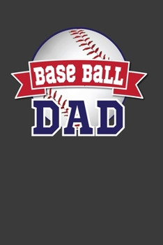 Paperback Base Ball Dad: Perfect Notebook For Base Ball Dad. Cute Cream Paper 6*9 Inch With 100 Pages Notebook For Writing Daily Routine, Journ Book