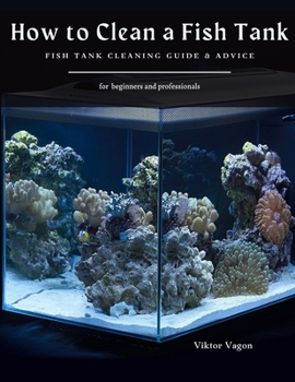 Paperback How to Clean a Fish Tank: Fish Tank Cleaning Guide & Advice Book