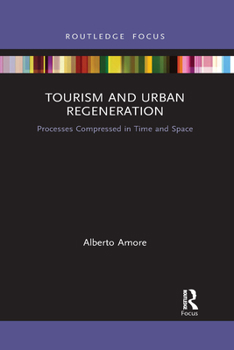 Paperback Tourism and Urban Regeneration: Processes Compressed in Time and Space Book