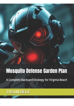 Paperback Mosquito Defense Garden Plan: A Complete Backyard Strategy for Virginia Beach Book