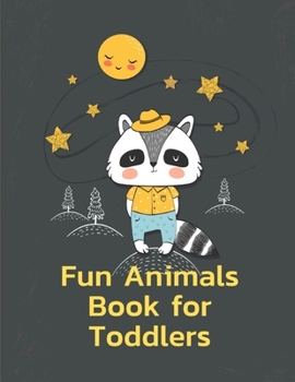 Fun Animals Book for Toddlers: A Coloring Pages with Funny and Adorable Animals for Kids,Children,Boys , Girls