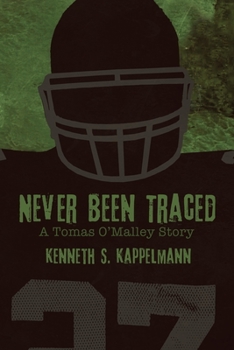 Never Been Traced (Tomas O'Malley Thriller series) - Book #2 of the Tomas O'Malley Mystery