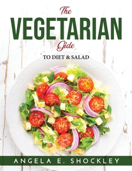 Paperback The Vegetarian Guide: To Diet & Salad Book