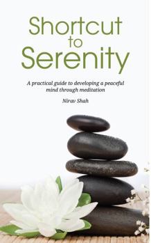 Paperback Shortcut To Serenity: A Practical Guide To Developing A Peaceful Mind Through Meditation Book