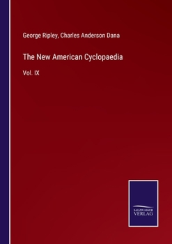 Paperback The New American Cyclopaedia: Vol. IX Book