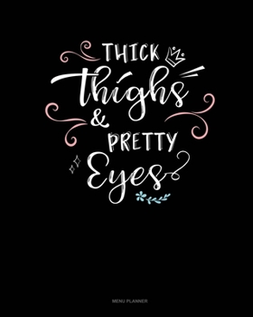 Paperback Thick Thighs & Pretty Eyes: Menu Planner Book