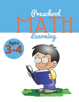 Paperback Preschool Math Learning: Preschool Math Workbook at home for Ages 3-4. Learning Book with Numbers Activities, Addition Activities, Coloring and Book
