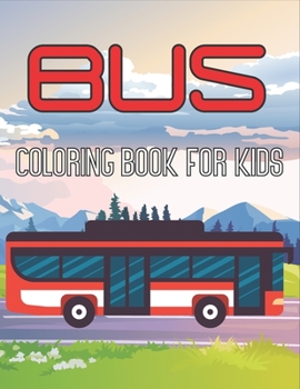 Paperback Bus Coloring Book For Kids: 50 Beautiful Pages to Coloring Pages Book