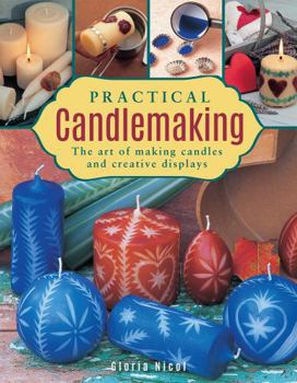 Hardcover Practical Candlemaking: The Art of Making Candles and Creative Displays Book
