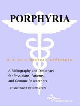 Paperback Porphyria - A Bibliography and Dictionary for Physicians, Patients, and Genome Researchers Book