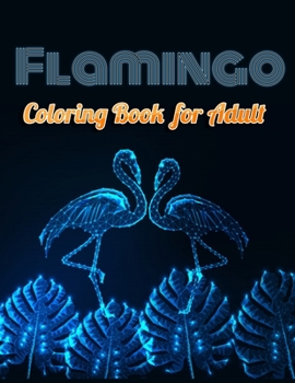 Paperback Flamingo Coloring Book for Adults: Best Adult Coloring Book with Fun, Easy, flower pattern and Relaxing Coloring Pages Book