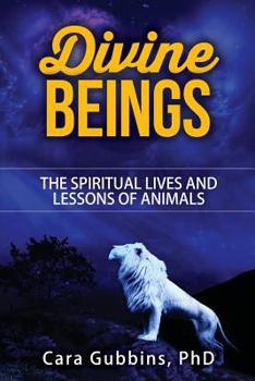 Paperback Divine Beings: The Spiritual LIves and Lessons of Animals Book