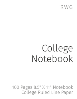 Paperback College Notebook: 100 Pages 8.5" X 11" Notebook College Ruled Line Paper Book