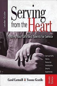 Paperback Serving from the Heart: Finding Your Gifts and Talents for Service Book