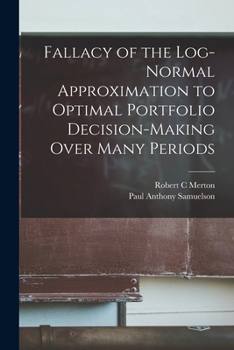 Paperback Fallacy of the Log-normal Approximation to Optimal Portfolio Decision-making Over Many Periods Book
