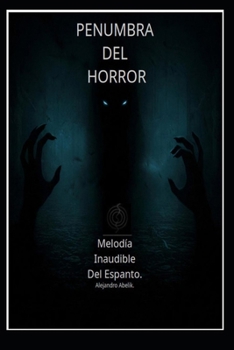 Paperback Penumbra del Horror: Melodía Inaudible Del Espanto [Spanish] Book