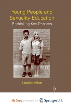 Paperback Young People and Sexuality Education: Rethinking Key Debates Book