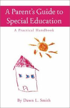 Paperback A Parent's Guide to Special Education: A Practical Handbook Book