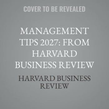 Management Tips 2027: From Harvard Business Review