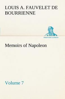 Paperback Memoirs of Napoleon - Volume 07 Book