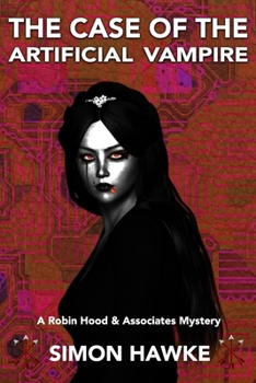 The Case of the Artificial Vampire: A Robin Hood & Associates Mystery - Book #3 of the A Robin Hood & Associates Mystery