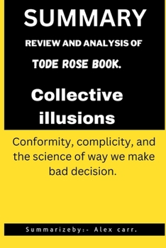 Paperback Collective illusions: Conformity, complicity, and the science of way we make bad decision Book