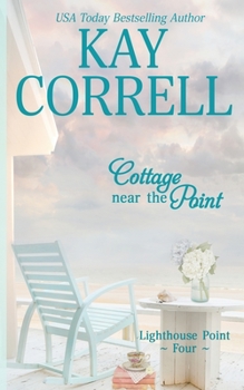 Cottage near the Point - Book #4 of the Lighthouse Point