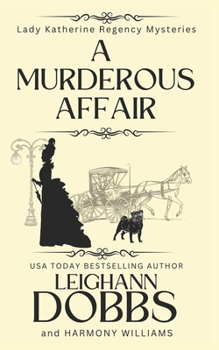 A Murderous Affair - Book #4 of the Lady Katherine Regency Matchmaker