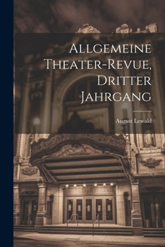 Paperback Allgemeine Theater-Revue, Dritter Jahrgang [German] Book