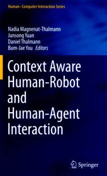 Hardcover Context Aware Human-Robot and Human-Agent Interaction Book