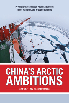 Paperback China's Arctic Ambitions and What They Mean for Canada Book