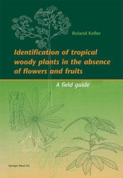 Paperback Identification of Tropical Woody Plants in the Abscence of Flowers and Fruits: A Field Guide Book