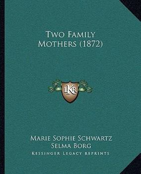 Paperback Two Family Mothers (1872) Book