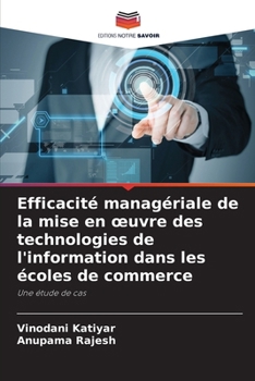 Paperback Efficacité managériale de la mise en oeuvre des technologies de l'information dans les écoles de commerce [French] Book