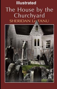 Paperback The House by the Church-Yard Illustrated Book