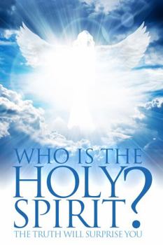 Paperback Who Is The Holy Spirit?: The Truth Will Surprise You Book