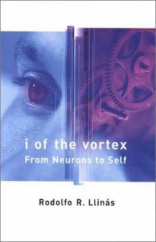 Hardcover I of the Vortex: From Neurons to Self Book