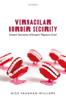 Hardcover Vernacular Border Security: Citizens' Narratives of Europe's 'Migration Crisis' Book