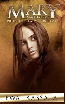 Paperback Mary Magdalene: Priestess - Lady - Apostol Book