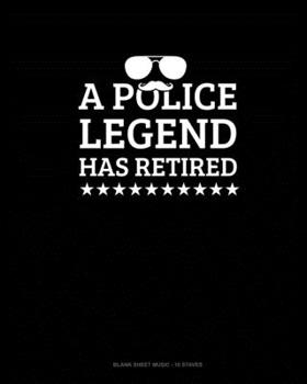 A Police Legend Has Retired: Blank Sheet Music - 10 Staves