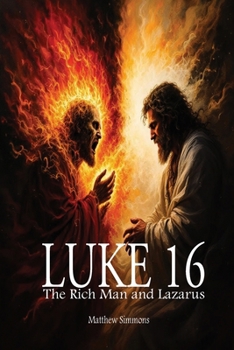 Luke 16: The Rich Man and Lazarus
