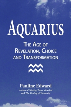 Paperback Aquarius: The Age of Revelation, Choice and Transformation Book