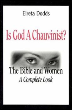 Paperback Is God a Chauvinist?: The Bible and Women: A Complete Look Book