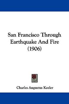Paperback San Francisco Through Earthquake And Fire (1906) Book