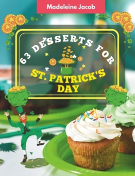 63 Desserts For St. Patrick's Day: Conquer Quickly Recipes In The Cookbook For St. Patrick's Day