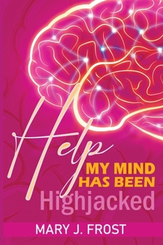 Paperback Help My Mind Has Been Highjacked Book