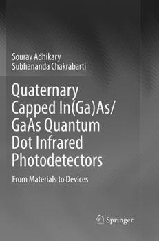 Paperback Quaternary Capped In(ga)As/GAAS Quantum Dot Infrared Photodetectors: From Materials to Devices Book